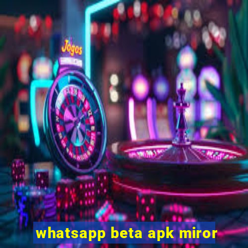 whatsapp beta apk miror